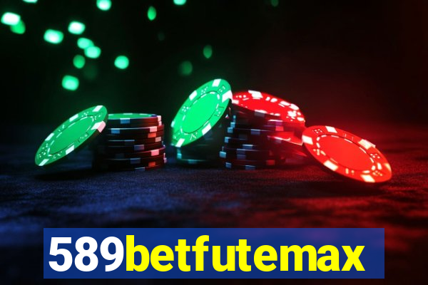 589betfutemax futebol ao vivo